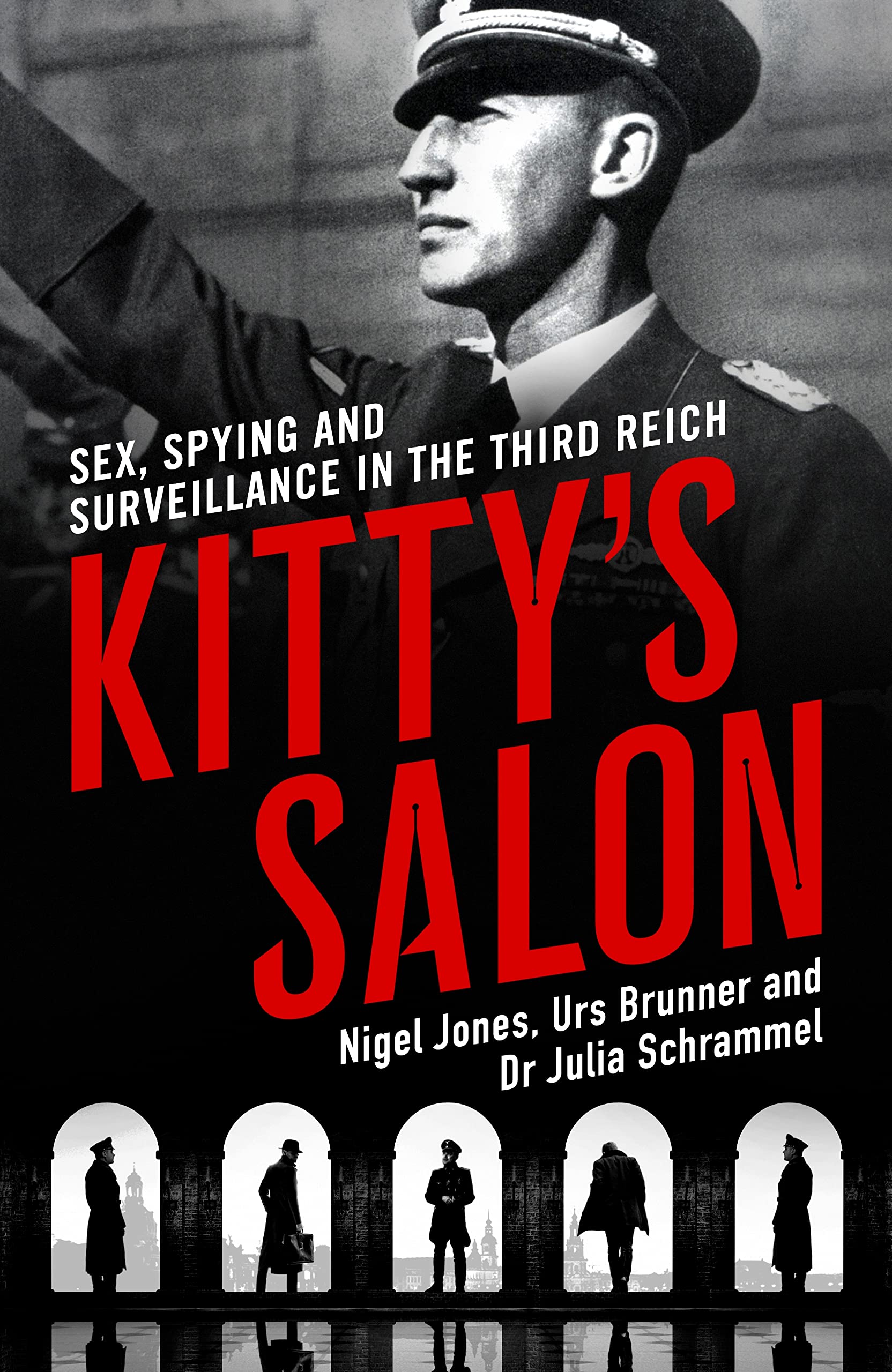 Kitty's Salon: Sex, Spying and Surveillance in the Third Reich (Kindle Edition)