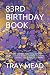 83RD BIRTHDAY BOOK: THREE I...