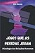 Jogos que as pessoas jogam:...