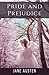 Pride and Prejudice: The 1813 Literary Regency Romance Classic Novel (Annotated)