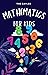 Mathematics for Kids by Gabrielle Hamilton