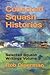 Collected Squash Histories:...
