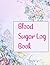 Blood Sugar Log Book For Wo...