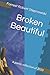 Broken Beautiful