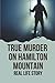 True Murder On Hamilton Mountain by Fermin Inches