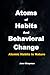 Atoms of Habit and Behavioral Change by Jane Chapman