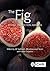 The Fig: Botany, Production...