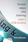 Simple steps into training: book 1 - CITB funding Simple steps into training: book 1 - CITB funding