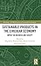 Sustainable Products in the Circular Economy by Magdalena Wojnarowska