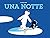 UNA NOTTE