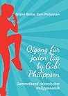 Qigong für jeden Tag by Gabi Philippsen by Stefan Wahle
