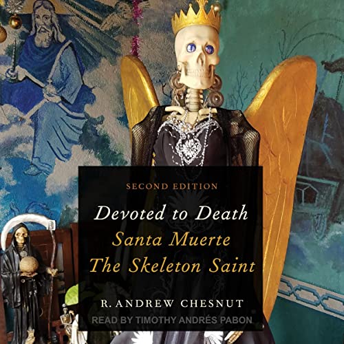 Devoted to Death: Santa Muerte, the Skeleton Saint, 2nd Edition (Audio CD)
