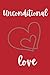 Unconditional Love Journal:...
