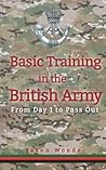 Basic Training in the British Army: From Day 1 to Pass Out