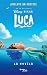 Luca. La novela (Spanish Edition)