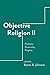 Objective Religion: Problems, Prosociality, Progress