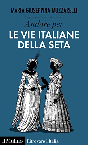 Andare per le vie italiane della seta