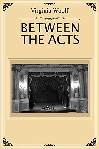 Between the Acts: The mounting, performance, and audience of a festival play in a small English village