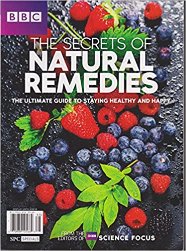 The Secrets of Natural Remedies (The BBC Focus Collection)