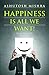Happiness Is All We Want: