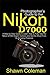 Photographer's Guide to the Nikon D7000 by Shawn Coleman