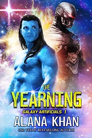 The Yearning (Galaxy Artificials, #1)