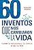 60 inventos que nos cambiar...