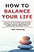 How to Balance Your Life: L...