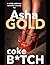 Coke B*tch by Asha Gold