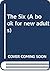 The Six (A Book for New Adu...