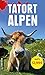 Tatort Alpen: Sammelband Al...