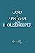 GOD, the SENIORS and the HO...