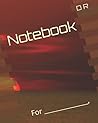 Notebook: For ______________,