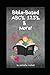 Bible-Based ABC's, 123's, & More!: Teaching preschool children basic concepts while they learn the Word of God.