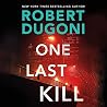 One Last Kill by Robert Dugoni One Last Kill by Robert Dugoni