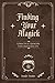 Finding Your Magick: A Guid...