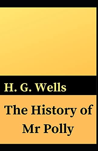 The History of Mr Polly H. G. Wells (Fiction, literature, Novel) [Annotated]