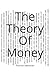 The Theory Of Money