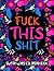 Fuck This Shit Swear Word Coloring Book by Jean Coloring