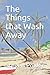 The Things that Wash Away by Steven Power