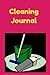 Cleaning Journal: Now you c...