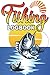 Fishing Log Book: A Fantastic 120-page Logbook for all Anglers to keep track of their Fishing trips.