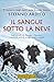 Il sangue sotto la neve: Il...
