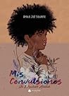 Mis convulsiones by Apolo Zoé Solarte