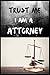 Trust Me I Am Attorney: Wri...
