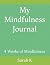 My Mindfulness Journal: 4 W...