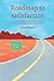 Roadmap to Satisfaction: Th...