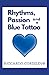 Rhythms, Passion and a Blue Tattoo by Riccardo Cordileon