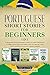 Portuguese Short Stories fo...