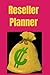 Resellers Planner: Now you ...